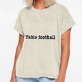 Table Football T-Shirt - Novelty Apparel for Adults - T-Shirt, Sweatshirt, Hoodie