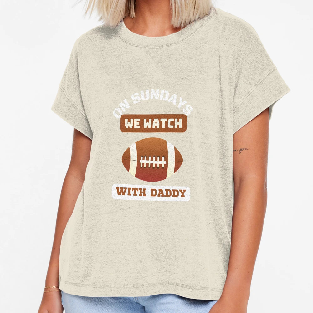 Sundays We Watch Football Daddy T-Shirt - Aesthetic Graphic Unisex - T-Shirt, Sweatshirt, Hoodie