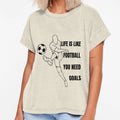 Life Is Like Football You Need Goals T-Shirt - Custom Art Print for Adults - T-Shirt, Sweatshirt, Hoodie