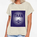 Than Q T-Shirt - Novelty Apparel for Adults - T-Shirt, Sweatshirt, Hoodie