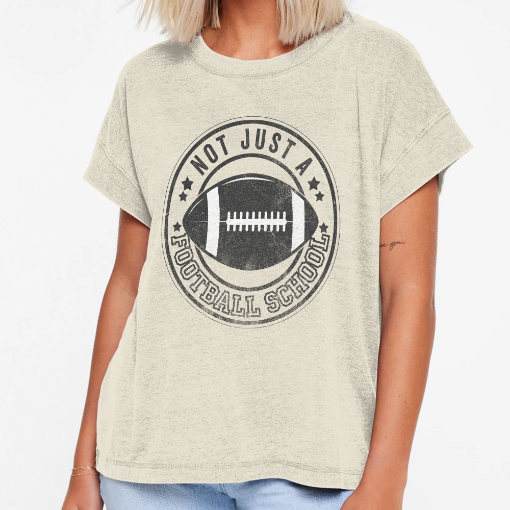 Not Just Football School T-Shirt - Casual Everyday Wear Men Women - T-Shirt, Sweatshirt, Hoodie