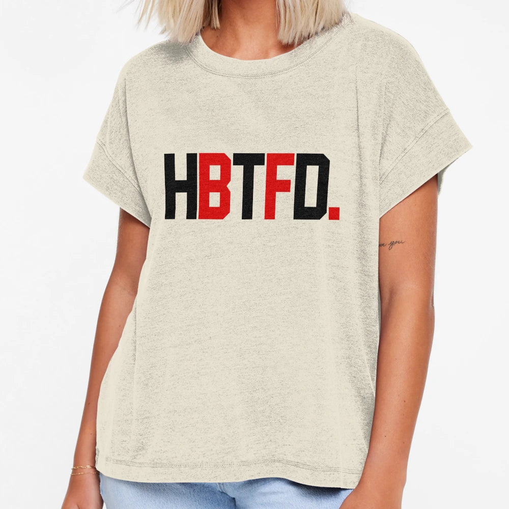 Hbtfd T-Shirt - Trendy Graphic Men Women - T-Shirt, Sweatshirt, Hoodie