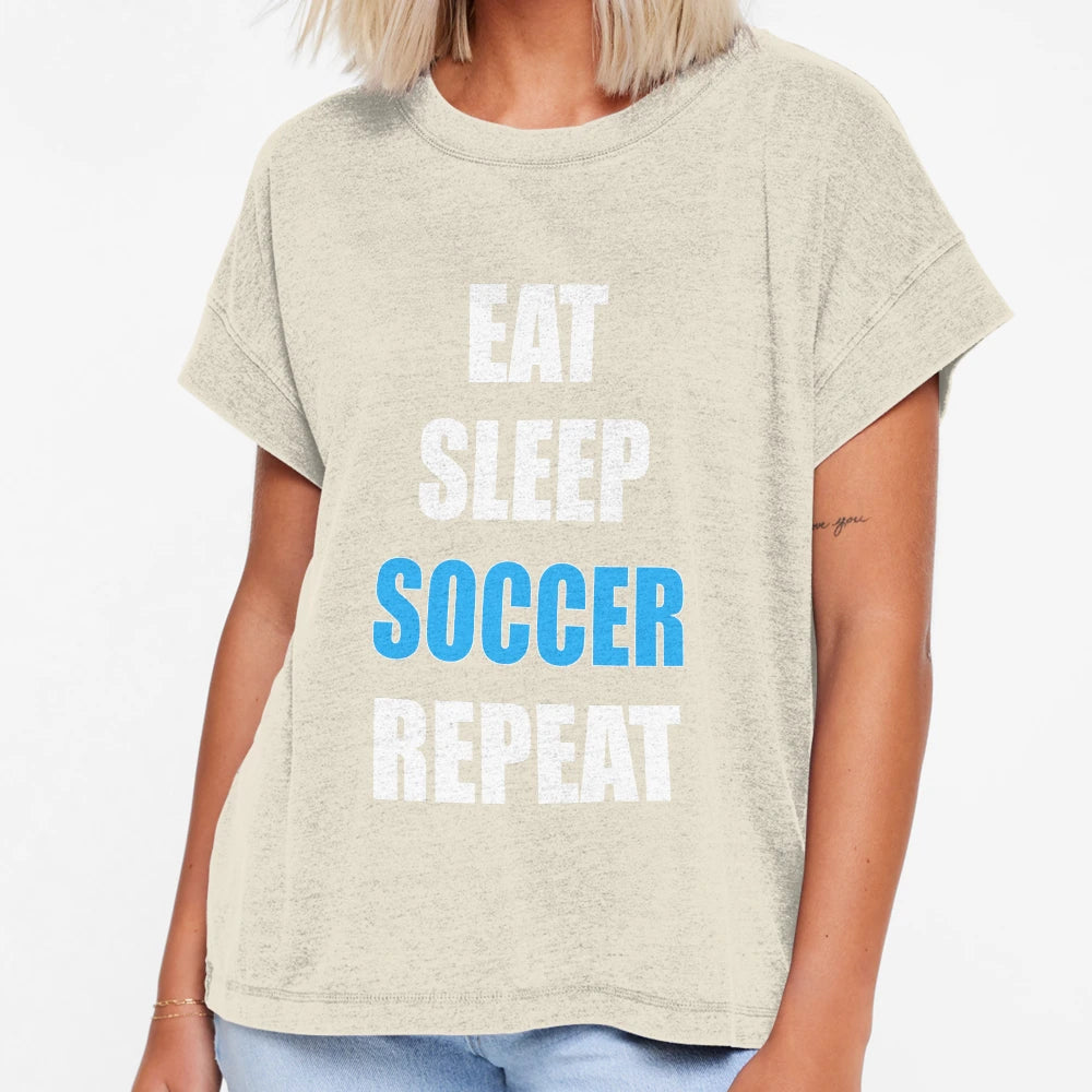 Eat Sleep Soccer Repeat T-Shirt - Fun Novelty Design Men Women - T-Shirt, Sweatshirt, Hoodie