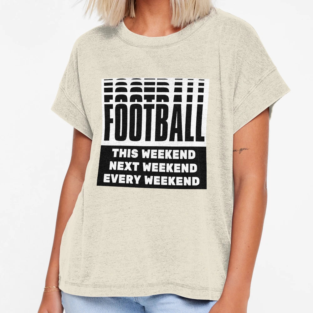 Football This Weekend Football Next T-Shirt - Trendy Graphic Men Women - T-Shirt, Sweatshirt, Hoodie