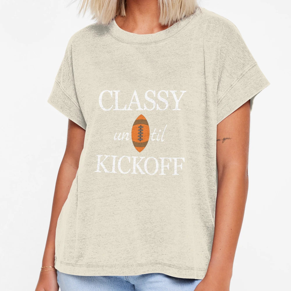 Classy Until Kickoff T-Shirt - Streetwear Style for Adults - T-Shirt, Sweatshirt, Hoodie