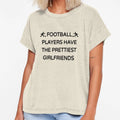 Football Players Have Prettiest T-Shirt - Trendy Graphic Unisex - T-Shirt, Sweatshirt, Hoodie