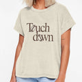 Touch Down T-Shirt - Fun Novelty Design Men Women - T-Shirt, Sweatshirt, Hoodie