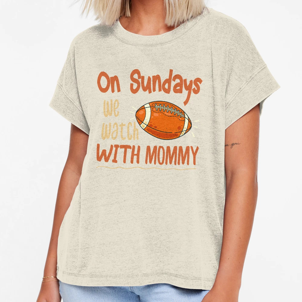 Sundays We Watch Mommy Funny Family T-Shirt - Novelty Apparel for Adults - T-Shirt, Sweatshirt, Hoodie