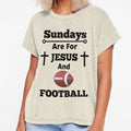Sundays Are Jesus And Football T-Shirt - Novelty Apparel for Adults - T-Shirt, Sweatshirt, Hoodie