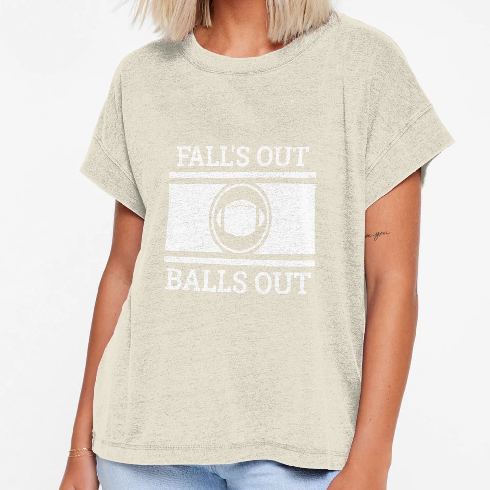 Football Fan Gift Falls Out Balls Out T-Shirt - Streetwear Style Men Women - T-Shirt, Sweatshirt, Hoodie