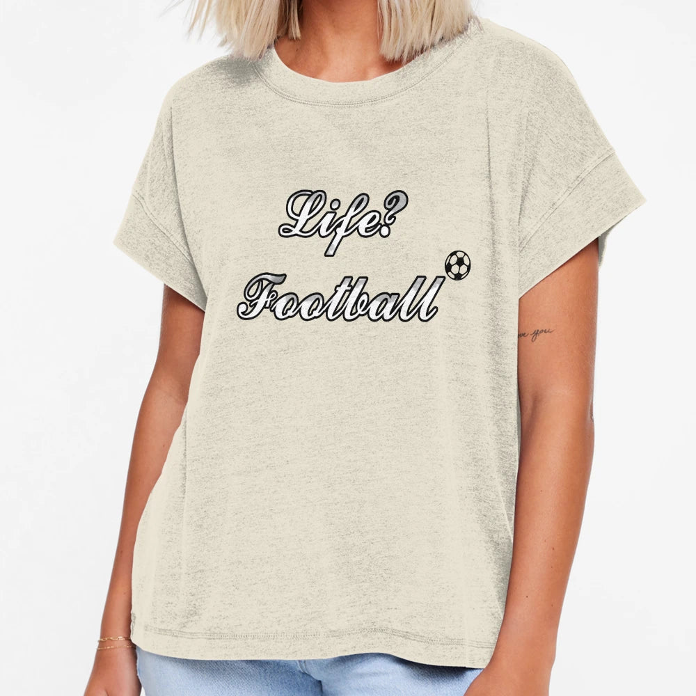 Life Football T-Shirt - Casual Everyday Wear Unisex - T-Shirt, Sweatshirt, Hoodie