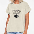 Football Fanatic T-Shirt - Casual Everyday Wear Men Women - T-Shirt, Sweatshirt, Hoodie