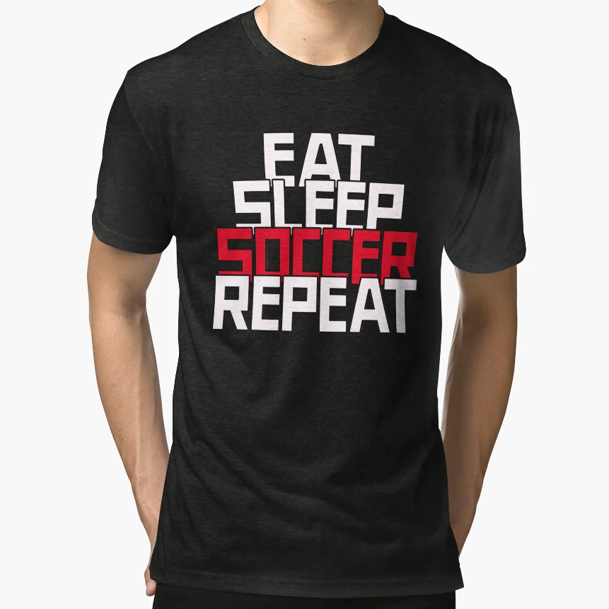 Eat Sleep Soccer Repeat Football Vibe T-Shirt - Custom Art Print Men Women - T-Shirt, Sweatshirt, Hoodie