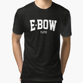 E Bow Player T-Shirt - Casual Everyday Wear Unisex - T-Shirt, Sweatshirt, Hoodie