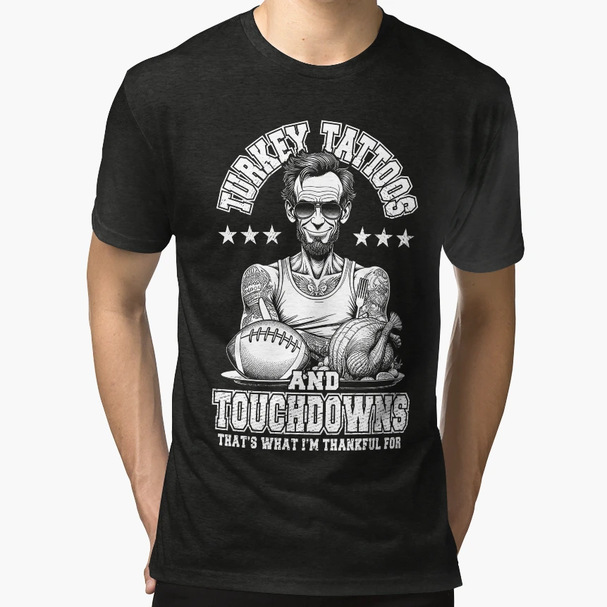 Turkey Tattoos Touchdowns Thanksgiving T-Shirt - Graphic Print Men Women - T-Shirt, Sweatshirt, Hoodie
