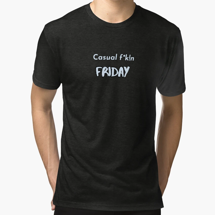 Casual Friday Workplace Humour T-Shirt - Casual Everyday Wear for Adults - T-Shirt, Sweatshirt, Hoodie