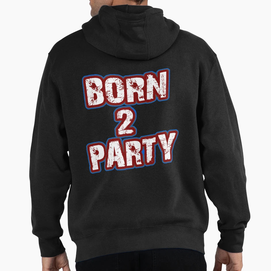 Born 2 Party Text Hoodie - Streetwear Style for Adults - T-Shirt, Sweatshirt, Hoodie