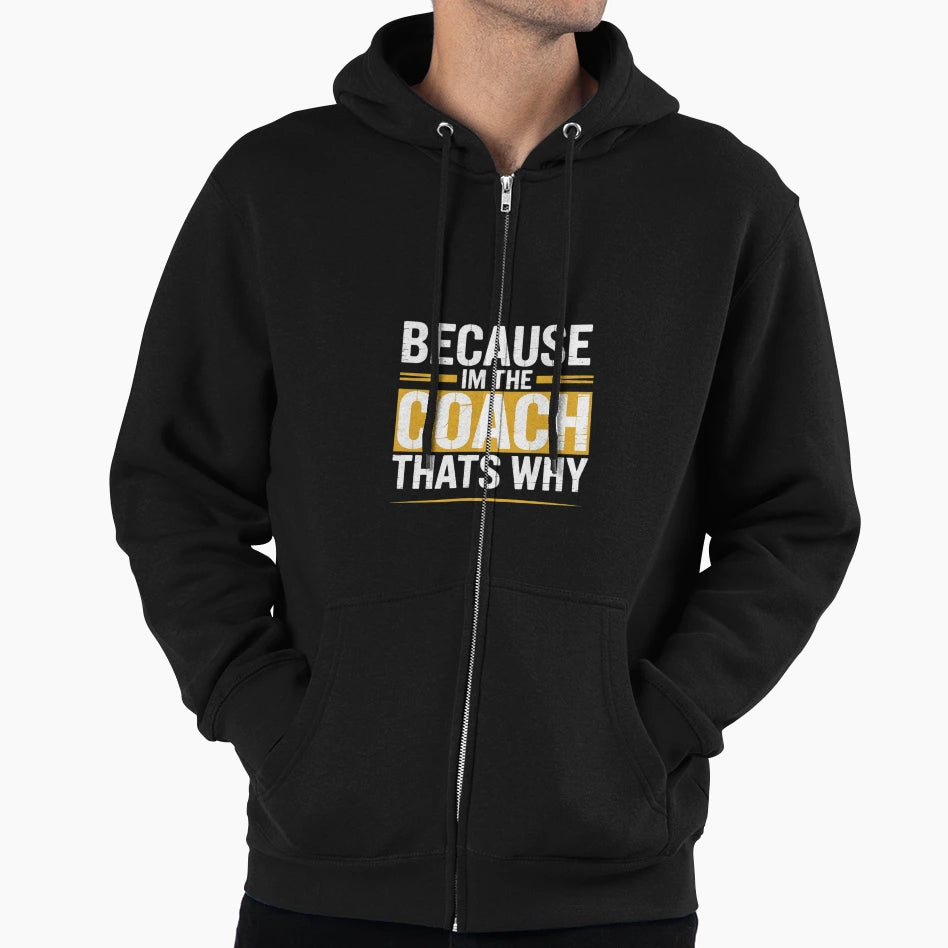 Because Im Coach Thats Why Coaching Gift Hoodie - Unique Graphic Men Women - T-Shirt, Sweatshirt, Hoodie