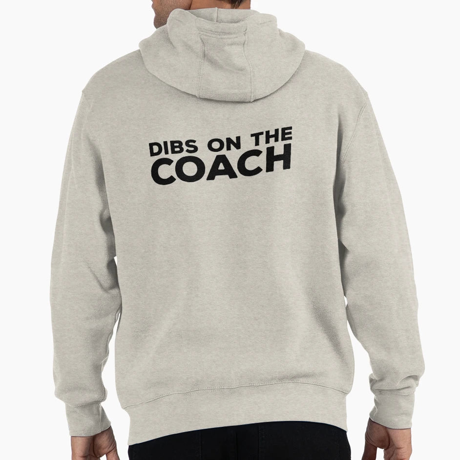 Dibs Coach Coach Gift Hoodie - Graphic Print Men Women - T-Shirt, Sweatshirt, Hoodie