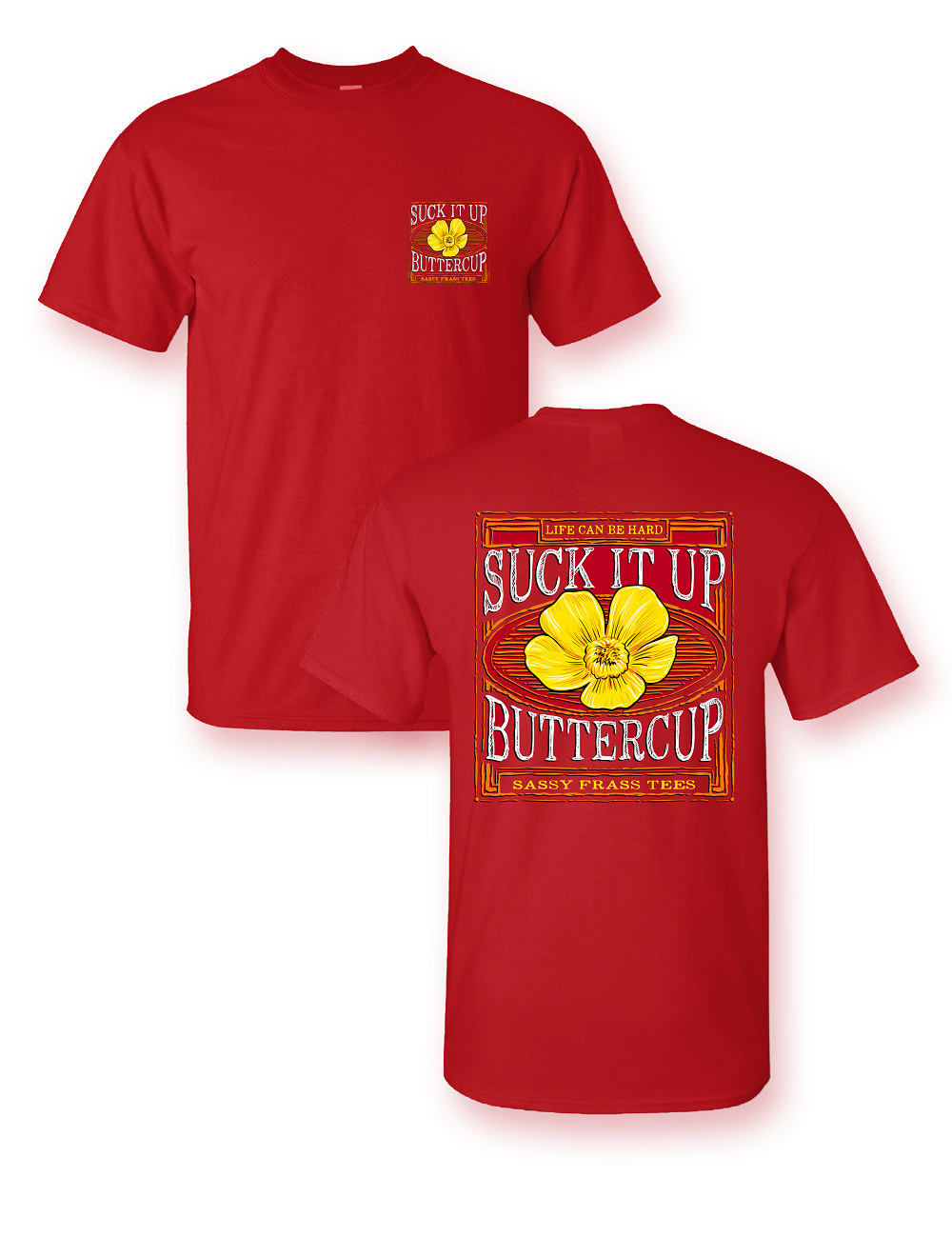 Sassy Frass Suck it Up Buttercup Bright Girlie - Adult & Kids T-Shirts, Sweatshirts & Hoodies apparel design preview 1