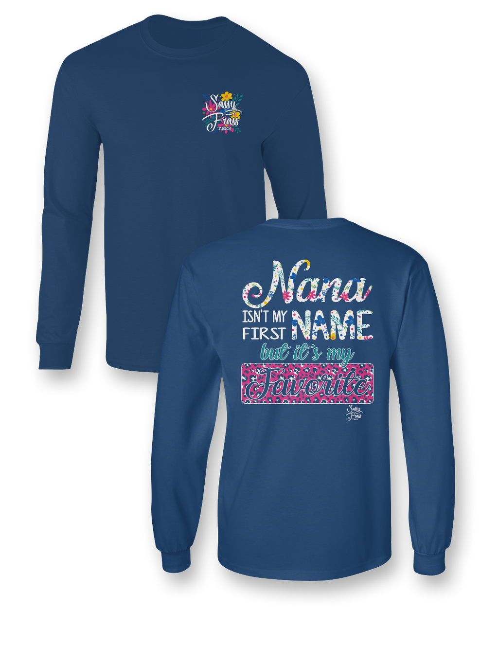 SALE Sassy Frass Nana Isn't my First Name but it's - Adult & Kids T-Shirts, Sweatshirts & Hoodies apparel design preview 2
