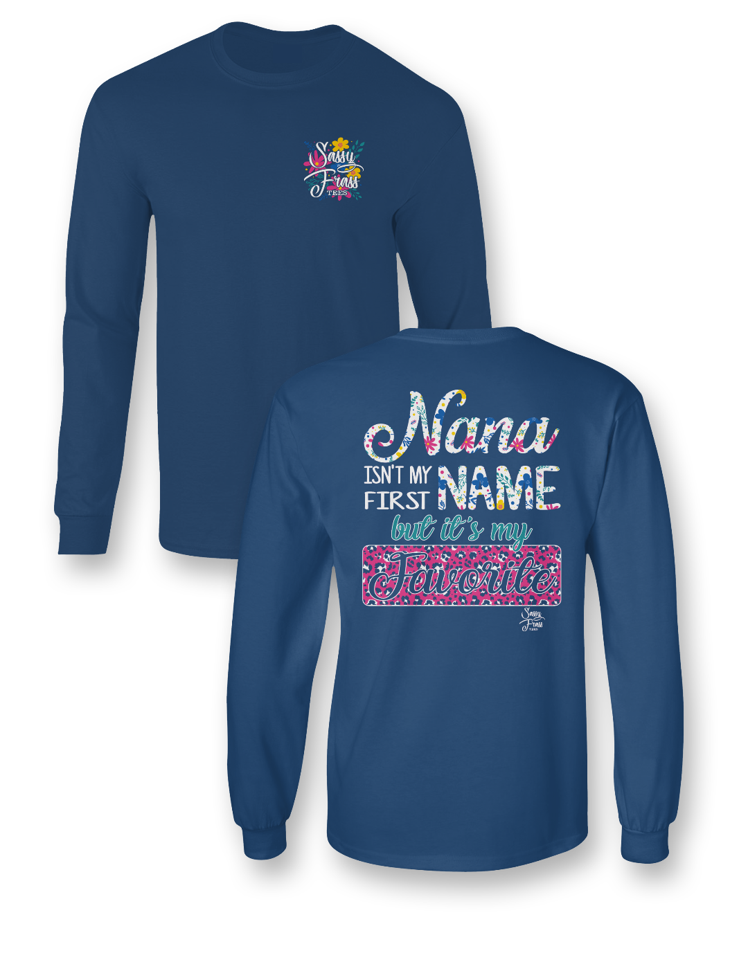 SALE Sassy Frass Nana Isn't my First Name but it's - Adult & Kids T-Shirts, Sweatshirts & Hoodies apparel design preview 2