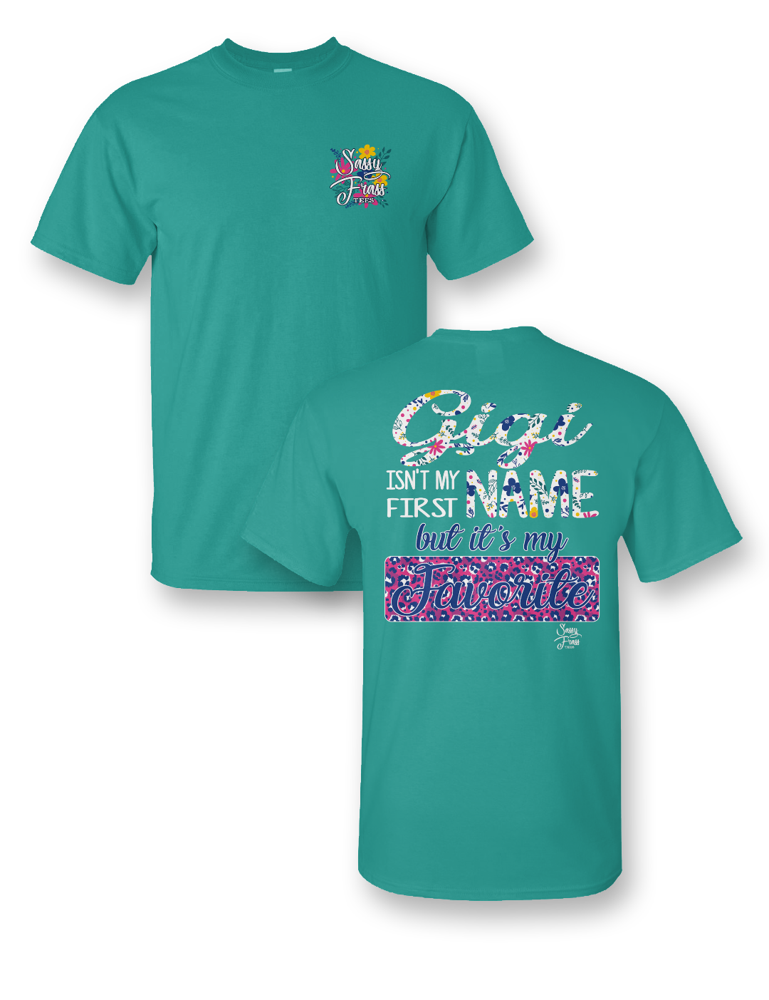 Sassy Frass Gigi Isn't my First Name but it's - Adult & Kids T-Shirts, Sweatshirts & Hoodies apparel design preview 1