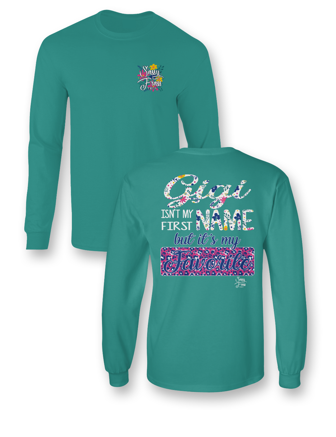 SALE Sassy Frass Gigi Isn't my First Name but it's - Adult & Kids T-Shirts, Sweatshirts & Hoodies apparel design preview 1
